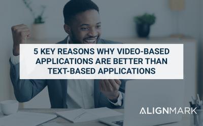 5 Key Reasons Why Video-Based Applications Are Better Than Text-Based Applications