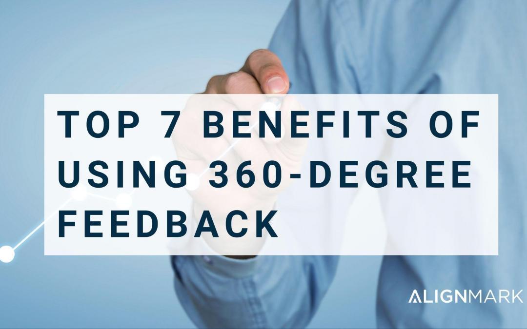 Top 7 Benefits of Using 360-Degree Feedback