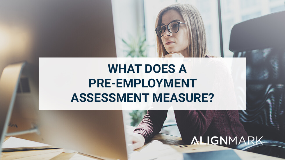 What Does a Pre-Employment Assessment Measure?