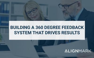 Building a 360 Degree Feedback System that Drives results