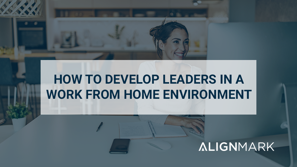 How to Develop Leaders in a Work from Home Environment