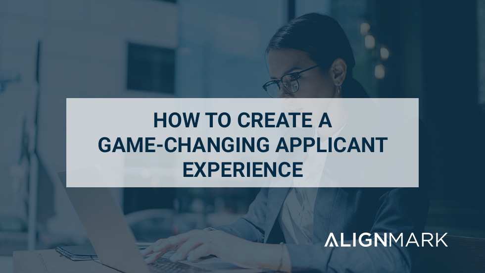 How to create a game-changing applicant experience